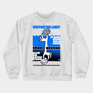 pick a rock pick up trash Crewneck Sweatshirt